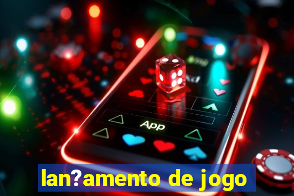 lan?amento de jogo