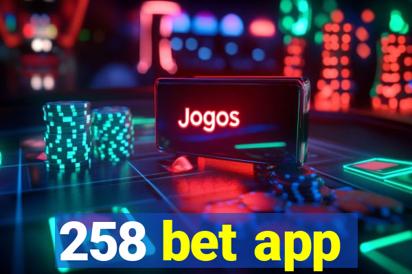 258 bet app