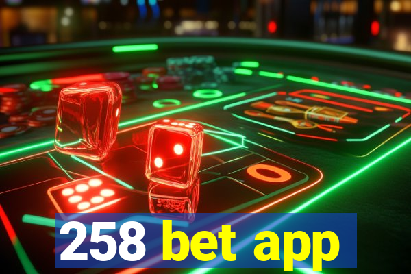 258 bet app