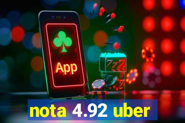 nota 4.92 uber