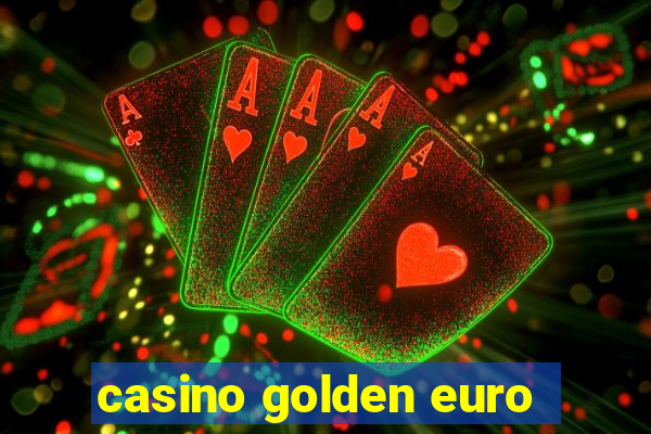 casino golden euro