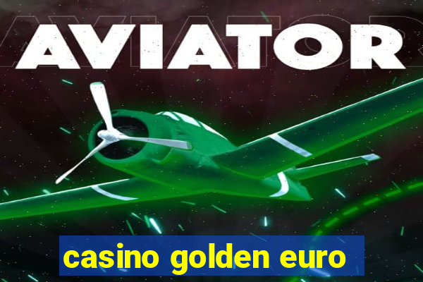 casino golden euro