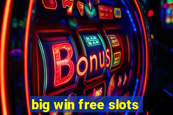 big win free slots