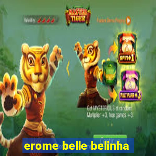 erome belle belinha