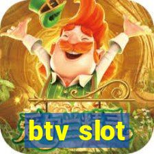 btv slot