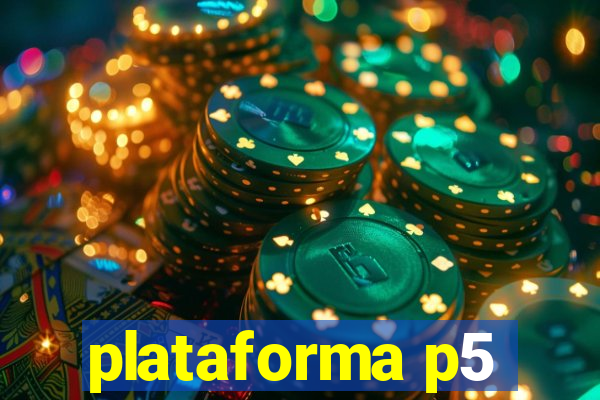 plataforma p5