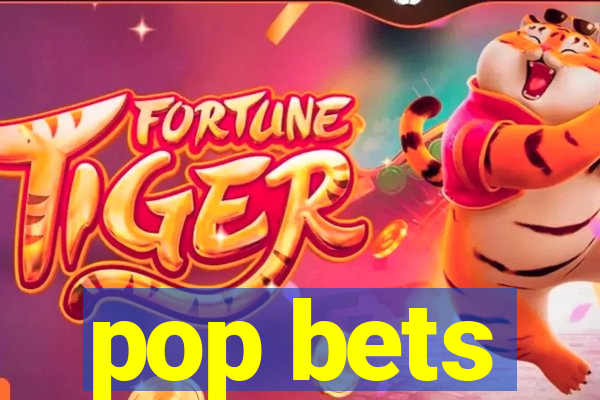 pop bets