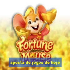 aposta de jogos de hoje