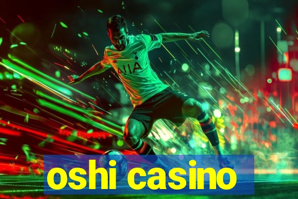 oshi casino