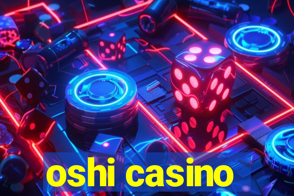 oshi casino