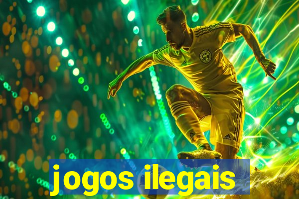 jogos ilegais