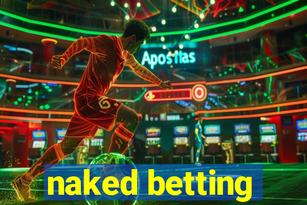 naked betting