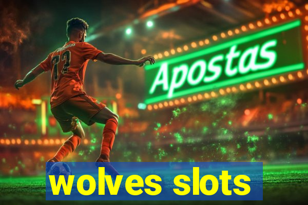 wolves slots