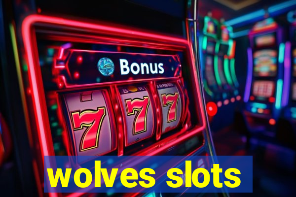 wolves slots