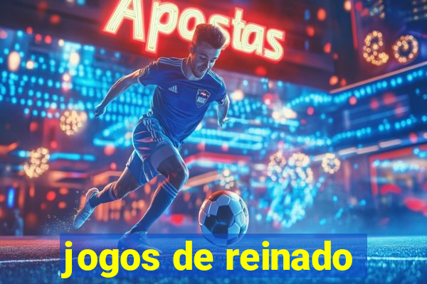 jogos de reinado