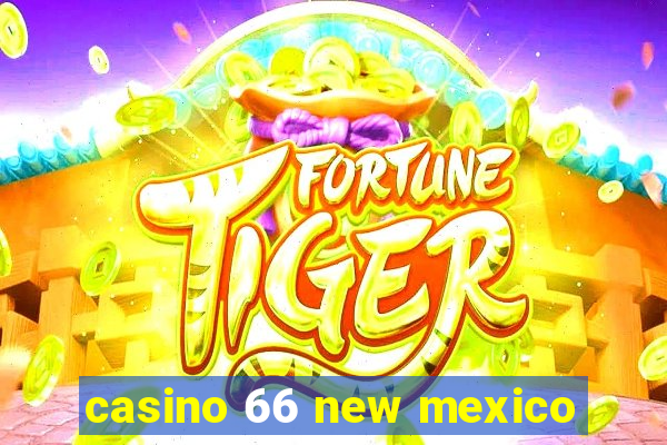 casino 66 new mexico