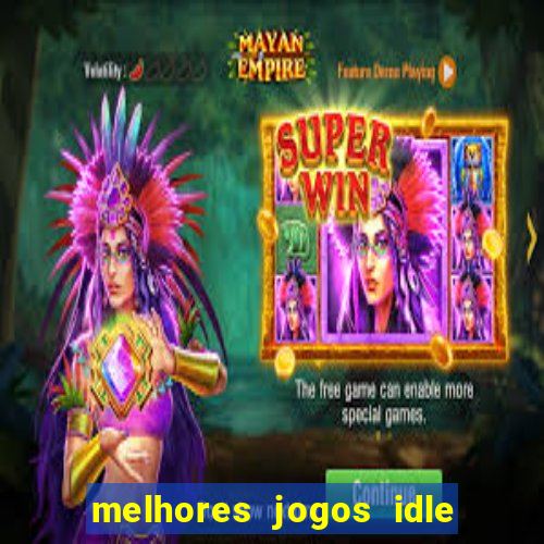 melhores jogos idle para android