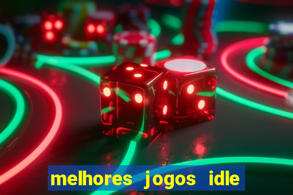 melhores jogos idle para android