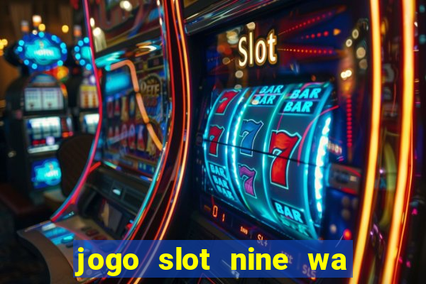 jogo slot nine wa paga mesmo