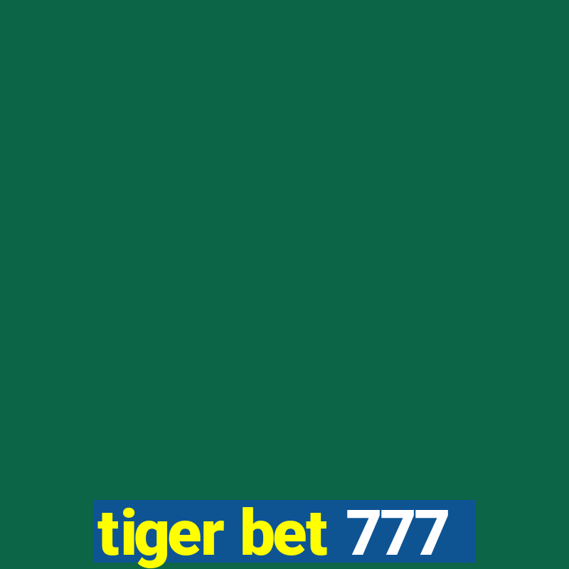 tiger bet 777