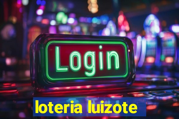 loteria luizote