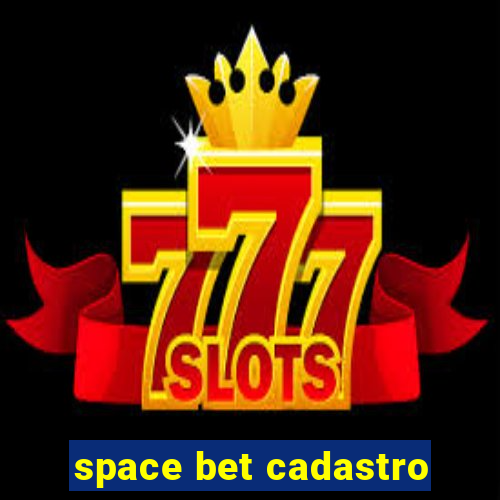 space bet cadastro