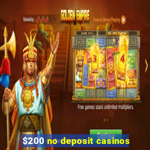 $200 no deposit casinos