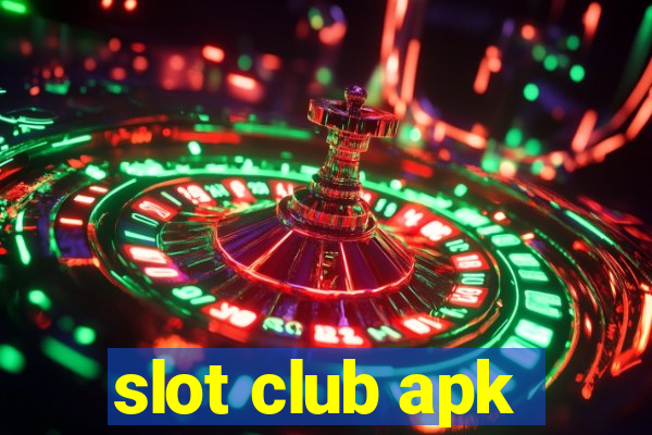 slot club apk