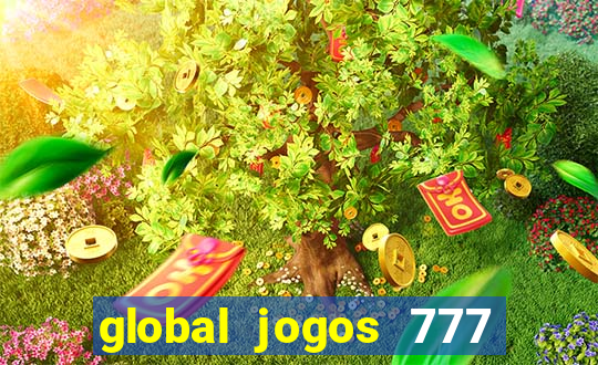 global jogos 777 茅 confi谩vel