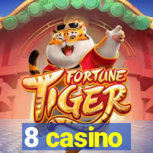 8 casino