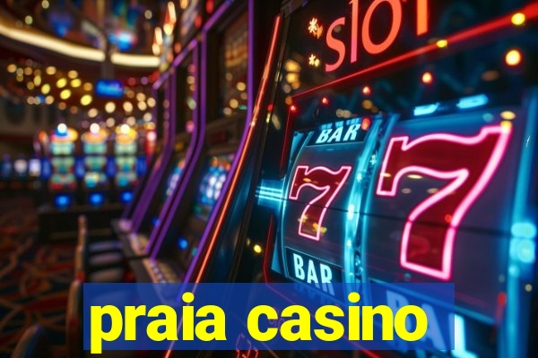 praia casino