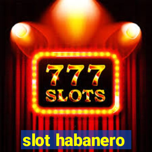 slot habanero