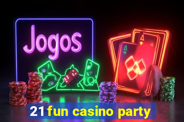 21 fun casino party