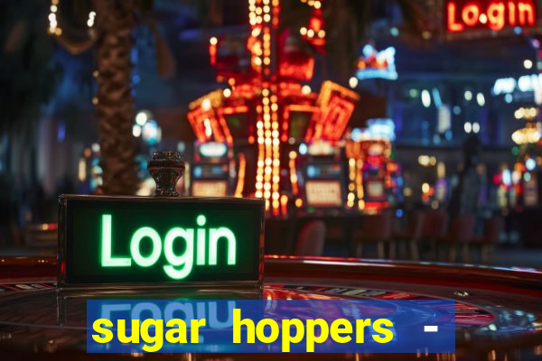 sugar hoppers - coin 777 start