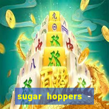 sugar hoppers - coin 777 start