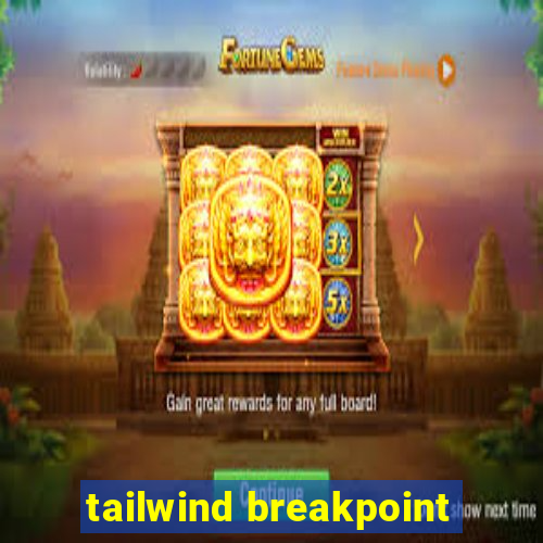 tailwind breakpoint