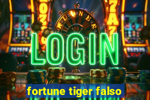 fortune tiger falso