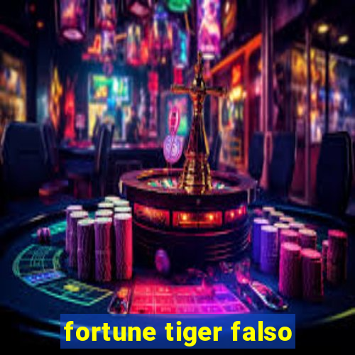 fortune tiger falso