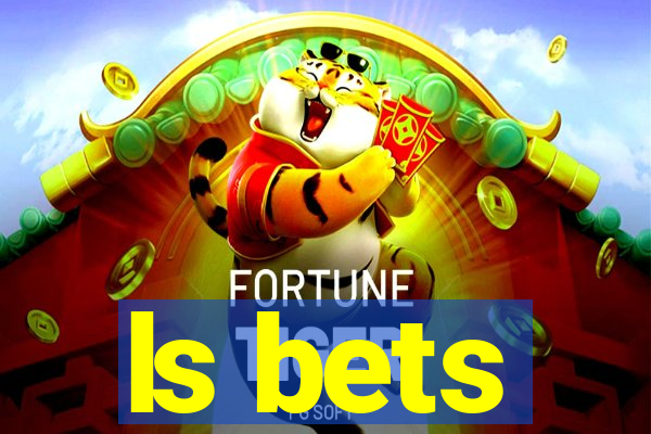 ls bets