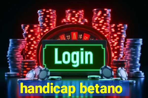 handicap betano