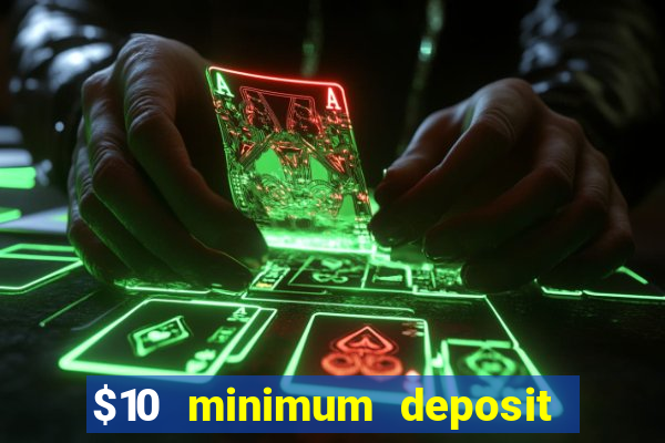 $10 minimum deposit casino australia 2021