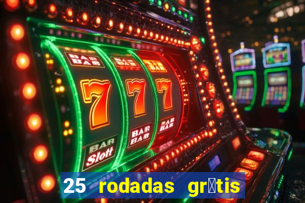 25 rodadas gr谩tis no cadastro