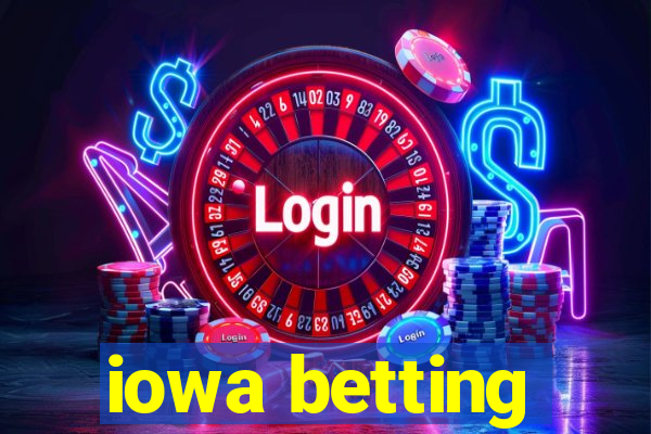 iowa betting