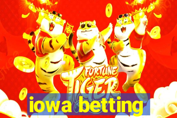 iowa betting