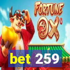 bet 259