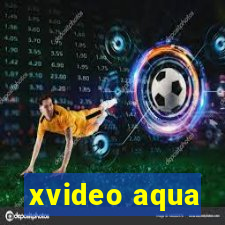 xvideo aqua