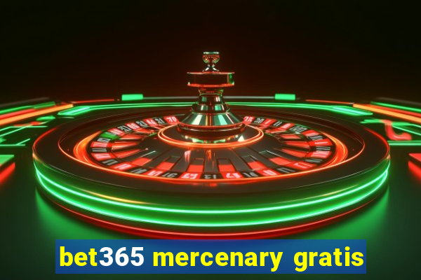 bet365 mercenary gratis