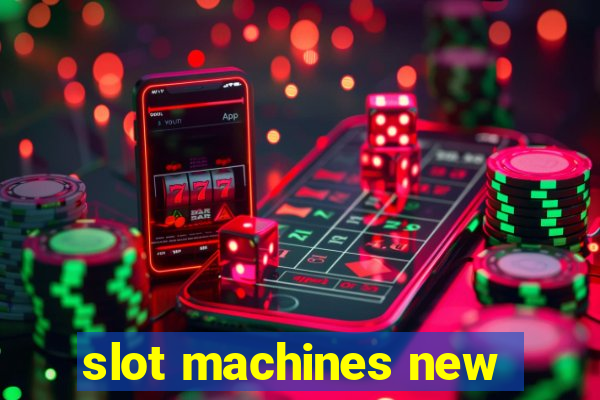 slot machines new