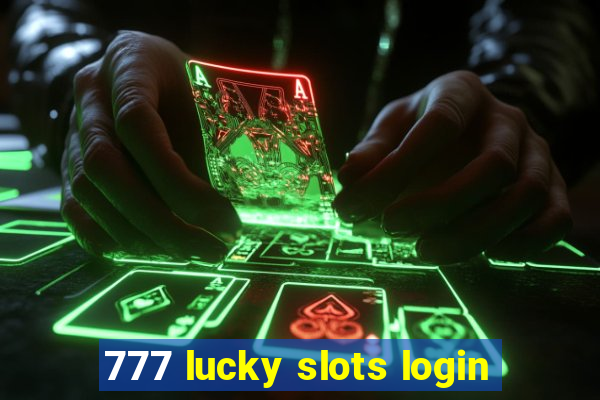 777 lucky slots login