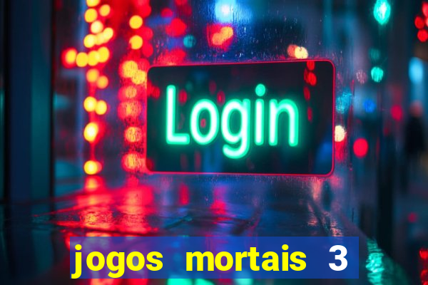 jogos mortais 3 filme completo dublado